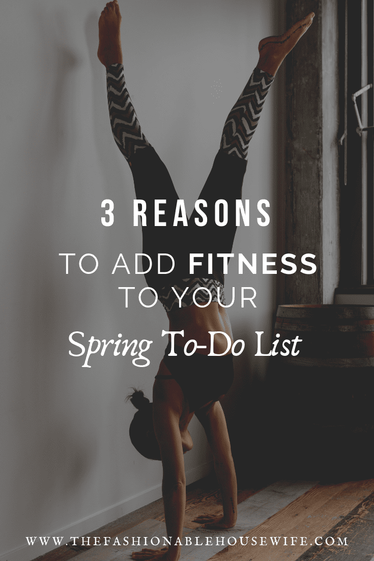 3 Reasons To Add Fitness To Your Spring To-Do List