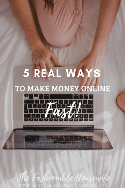 5 Real Ways To Make Money Online, Fast!