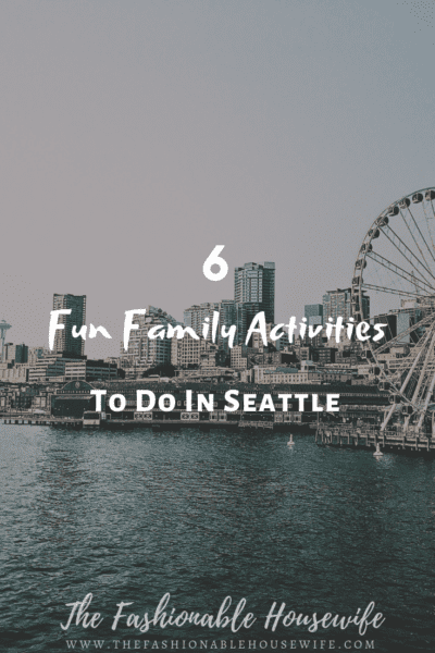 6 Fun Family Activities To Do In Seattle