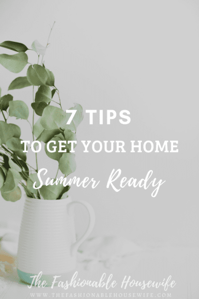 7 Tips To Get Your Home Summer-Ready