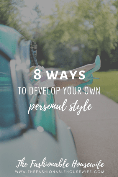 8 Ways to Develop Your Own Personal Style