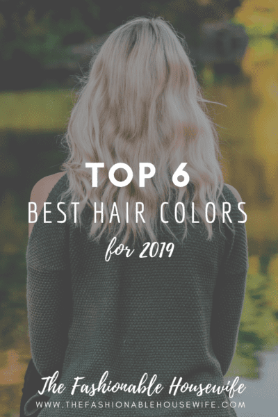 Top 6 Best Hair Colors for 2019