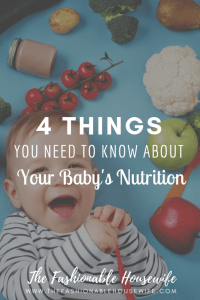 4 Things You Need To Know About Your Baby's Nutrition