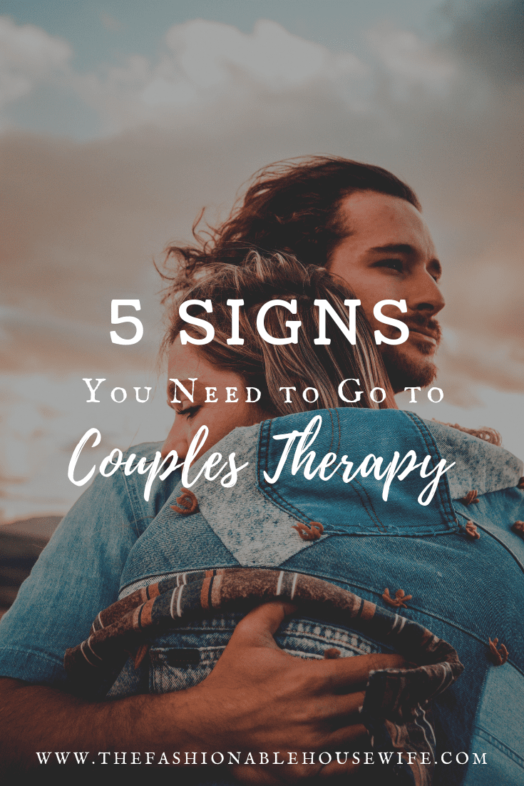 5 Signs You Need to Go to Couples Therapy