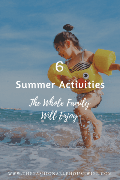 6 Summer Activities The Whole Family Will Enjoy