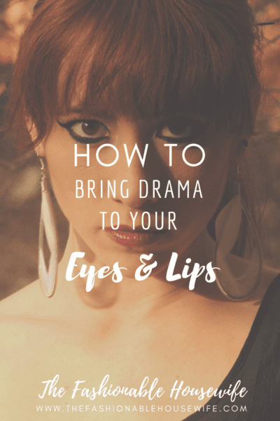 How To Bring Drama To Your Eyes and Lips