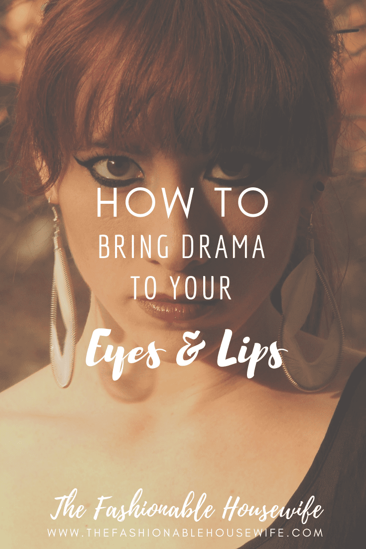 How To Bring Drama To Your Eyes and Lips