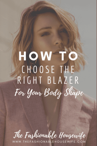 How To Choose The Right Blazer For Your Body Shape