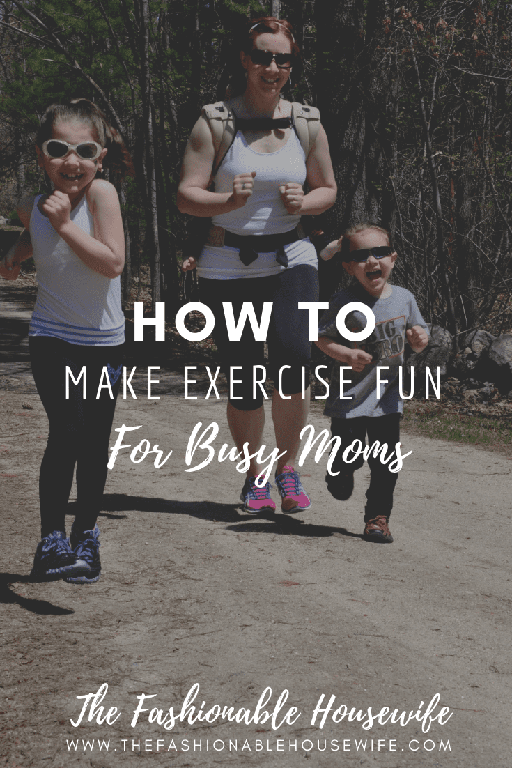 How to Make Exercise Fun for Busy Moms