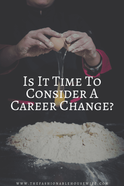 Is It Time To Consider A Career Change?