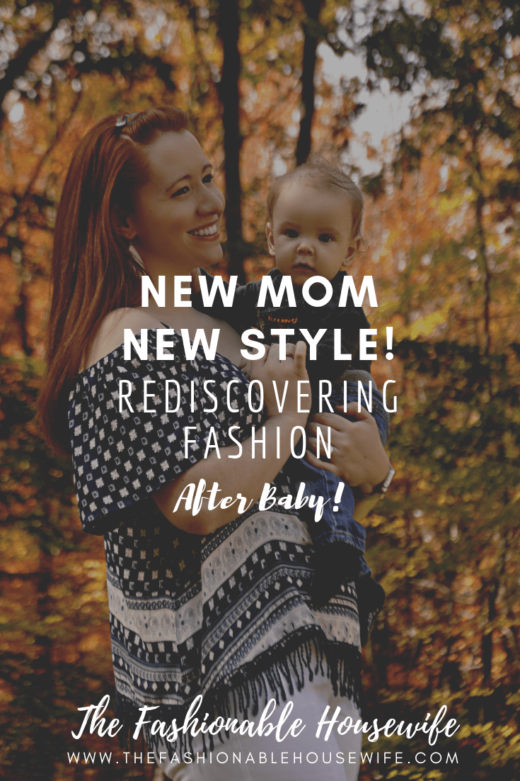New Mom, New Style! Rediscovering Fashion After Baby!
