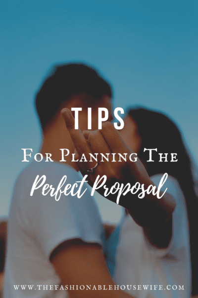 Tips For Planning The Perfect Proposal