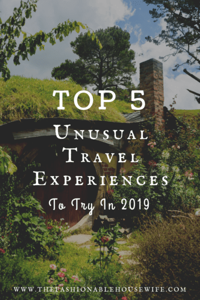 ?Top 5 Unusual Travel Experiences To Try In 2019