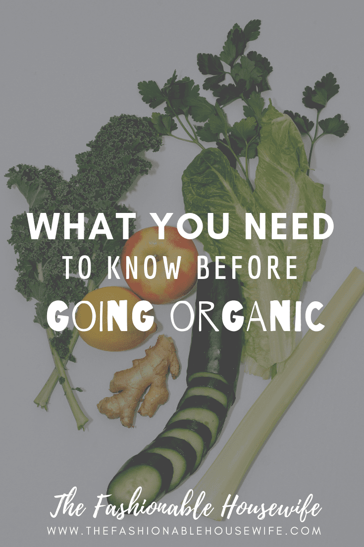 What You Need To Know Before Going Organic