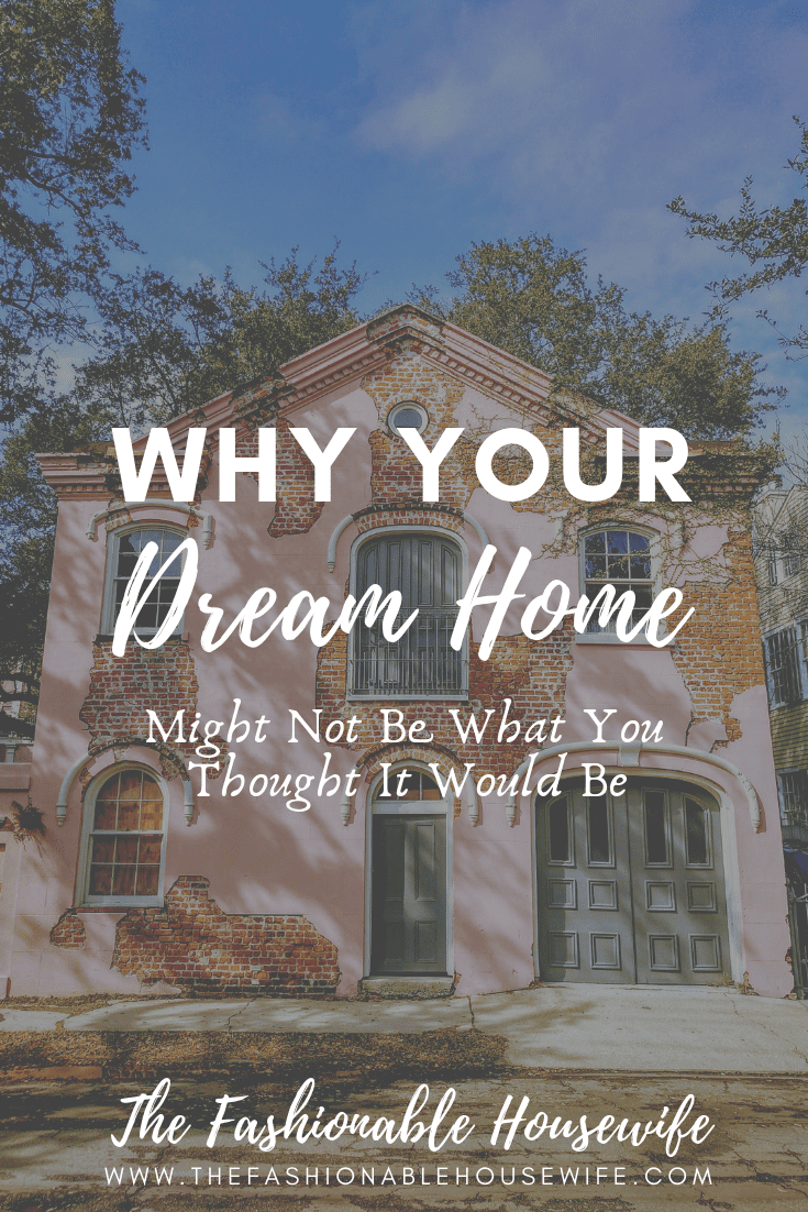 Why Your "Dream Home" Might Not Be What You Thought It Would Be