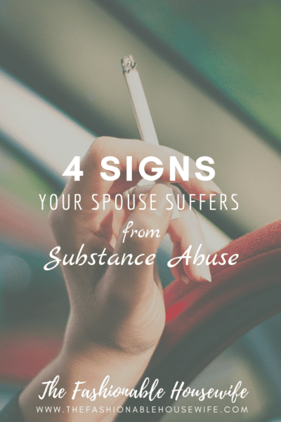 4 Signs Your Spouse Suffers From Substance Abuse