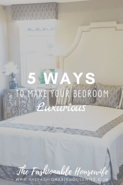 5 Ways To Make Your Bedroom Luxurious
