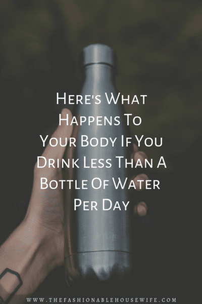 Here's What Happens To Your Body If You Drink Less Than A Bottle Of Water Per Day