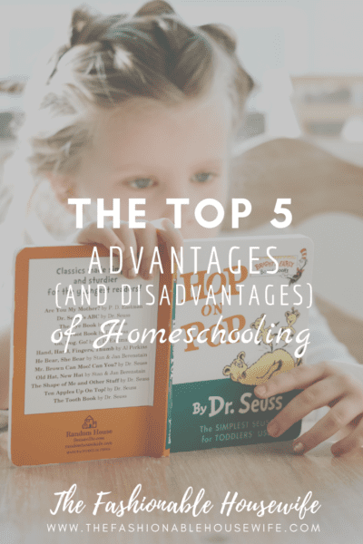 The Top 5 Advantages (And Disadvantages) of Homeschooling