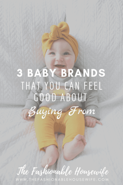 3 Baby Brands That You Can Feel Good About Buying From