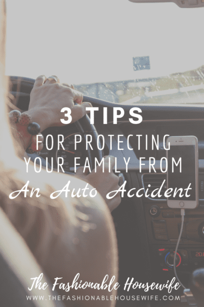 3 Tips For Protecting Your Family From An Auto Accident