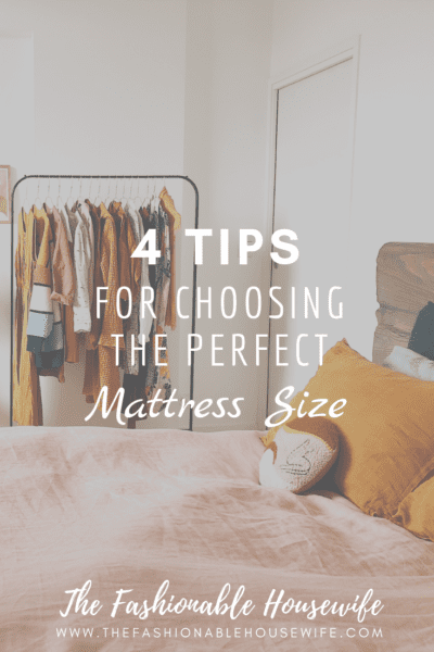 4 Tips For Choosing The Perfect Mattress Size