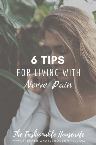 6 Tips For Living With Nerve Pain