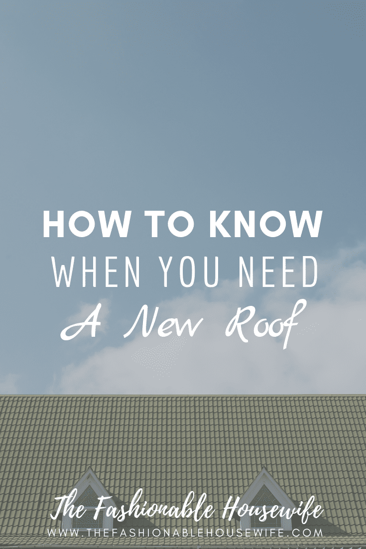 How To Know When You Need a New Roof