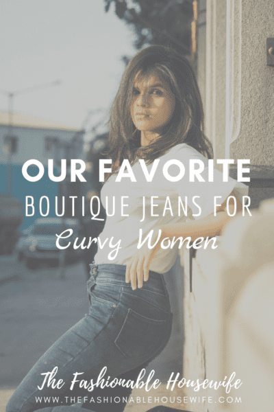 Our Favorite Boutique Jeans for Curvy Women