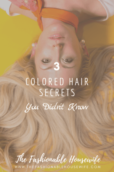 3 Colored Hair Secrets You Didn't Know