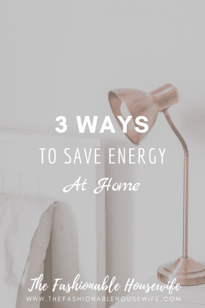 3 Ways to Save Energy at Home