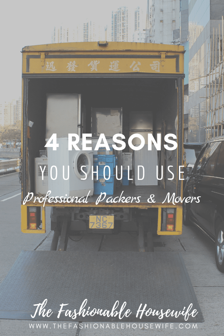 4 Reasons You Should Use Professional Packers And Movers