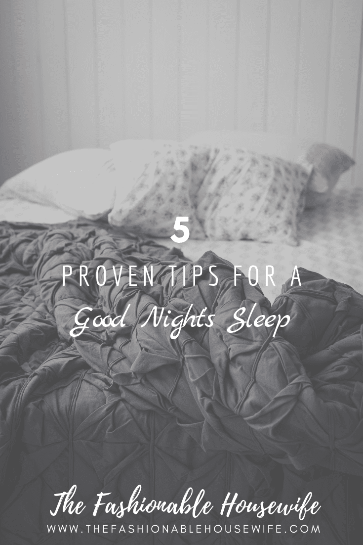 5 Proven Tips For A Good Night's Sleep