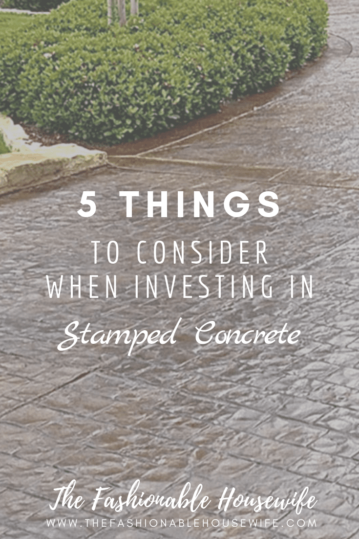 5 Things To Consider When Investing In Stamped Concrete