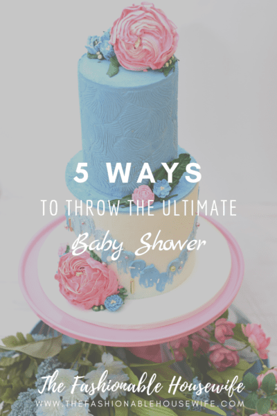 5 Ways to Throw the Ultimate Baby Shower