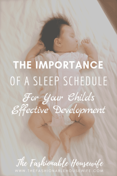 The Importance of a Sleep Schedule For Your Child’s Effective Development
