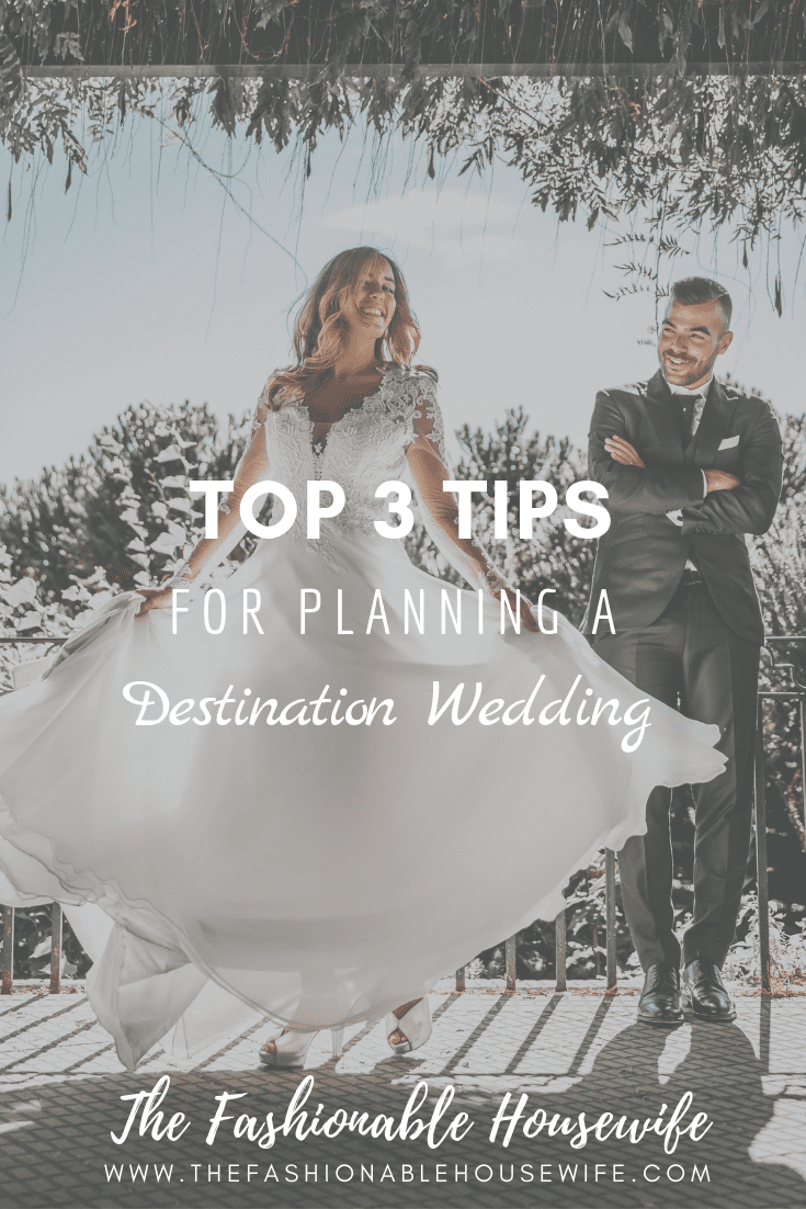 Top 3 Tips For Planning A Destination Wedding