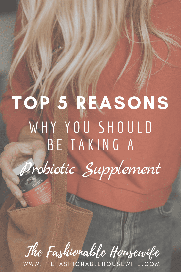 Top 5 Reasons Why You Should Be Taking a Probiotic Supplement