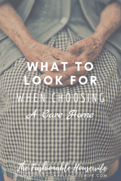 What To Look Out For When Choosing A Care Home