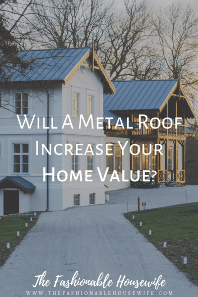 Will A Metal Roof Increase Your Home Value?
