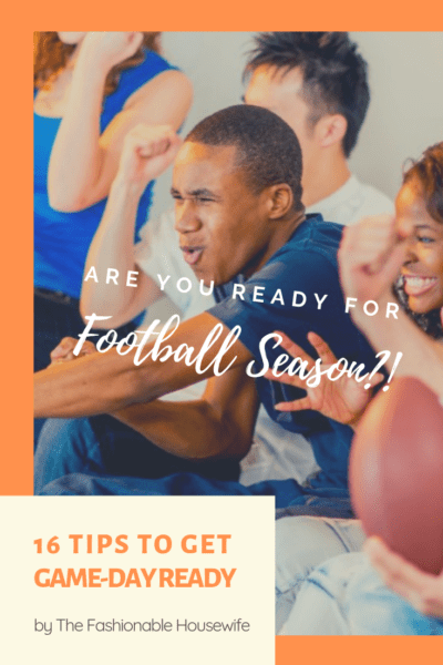 Are You Ready For Football Season? 16 Tips to Get Game-Day Ready