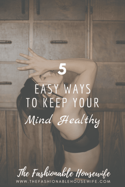 5 Easy Ways to Keep Your Mind Healthy