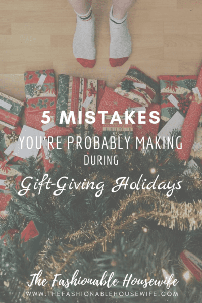 5 Mistakes You're Probably Making During Gift-Giving Holidays