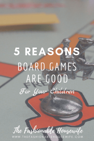 5 Reasons Board Games Are Good for Your Children