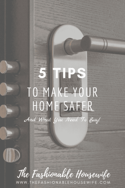 5 Tips To Make Your Home Safer