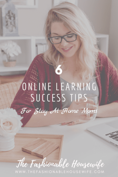 6 Online Learning Success Tips for Stay-at-Home Moms
