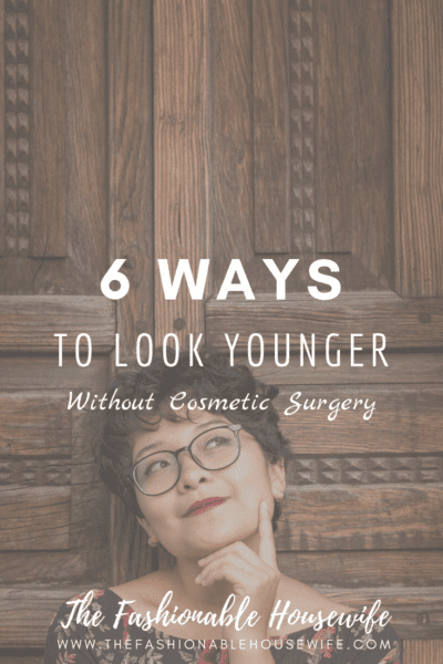 6 Ways to Look Younger Without Cosmetic Surgery