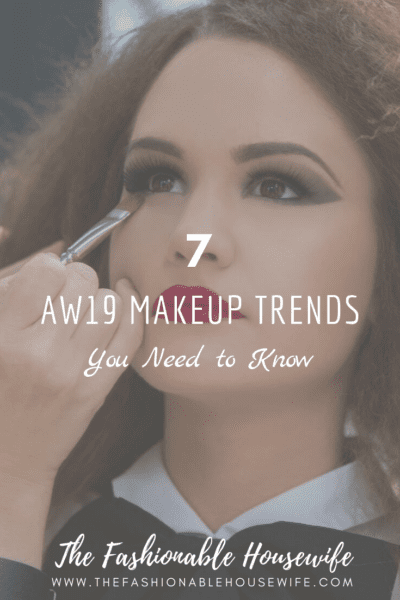 7 AW19 Makeup Trends You Need to Know