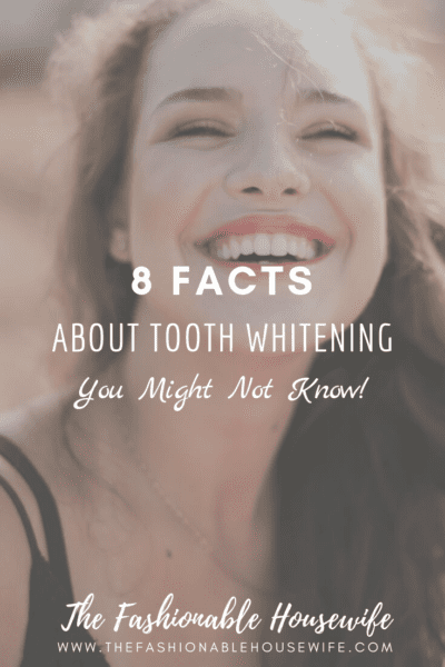 8 Facts About Tooth Whitening You Might Not Know!