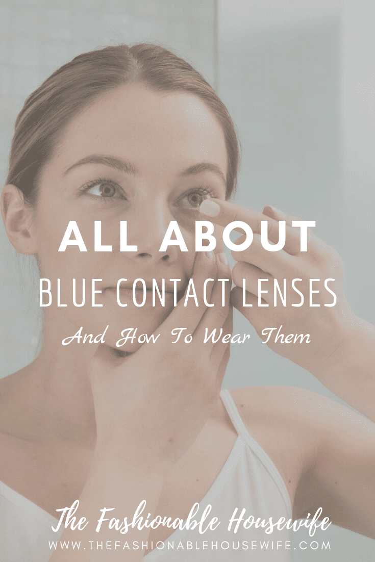 All About Blue Contact Lenses And How To Wear Them